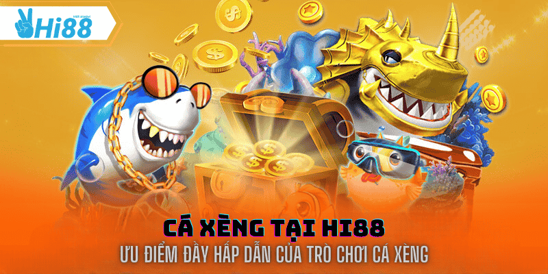 cá xèng tại hi88