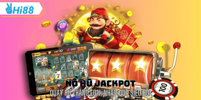 nổ hũ jackpot tại hi88