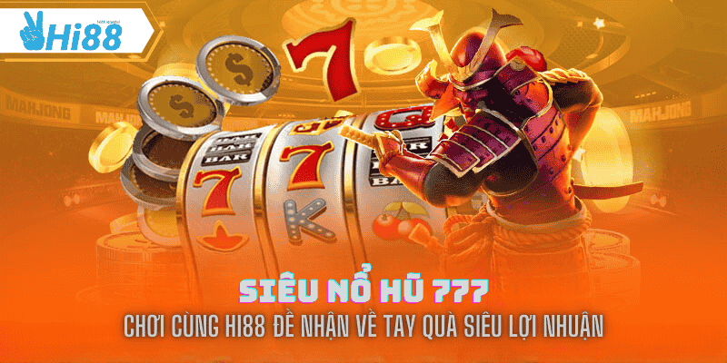 siêu nổ hũ 777 tại hi88